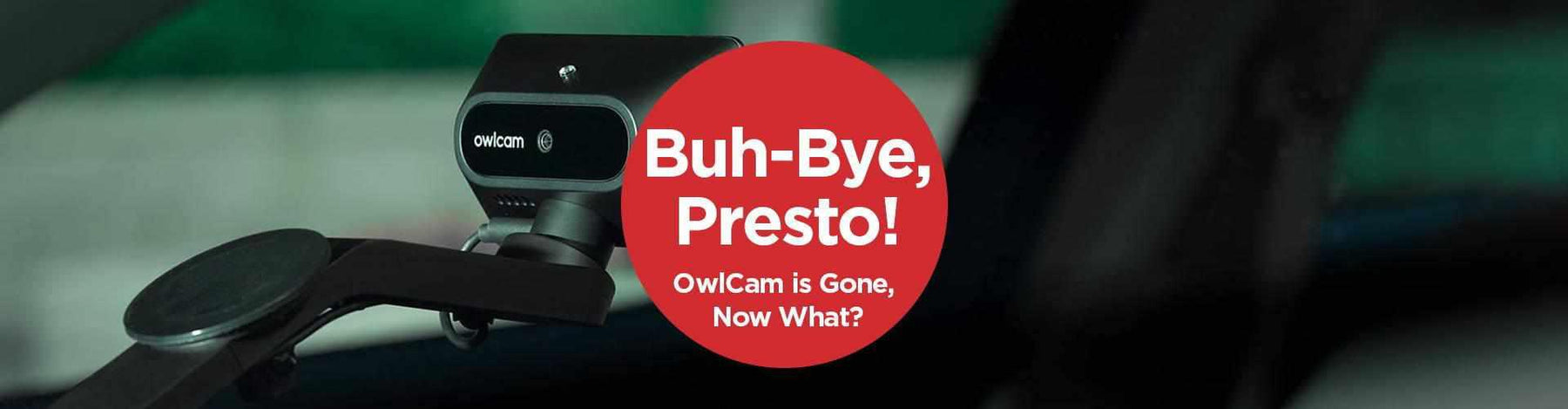 Buh-Bye, Presto! Owl Dash Cam is Gone - Now What? | Buh-Bye, Presto! Owl Dash Cam is Gone - Now What? | BlackboxMyCar