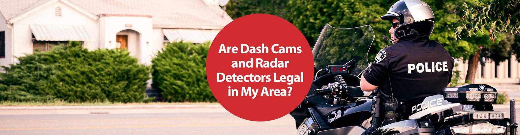 Dash Cam and Radar Detectors Laws You Need To Know | Dash Cam and Radar Detectors Laws You Need To Know | BlackboxMyCar