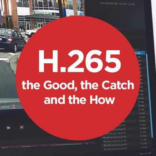 H.265: the Good, the Catch and the How - - BlackboxMyCar