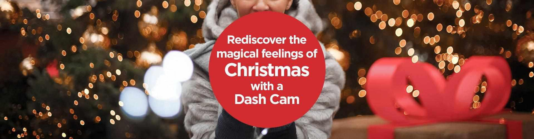 Rediscover the magical feelings of Christmas...with a dash cam | Rediscover the magical feelings of Christmas...with a dash cam |