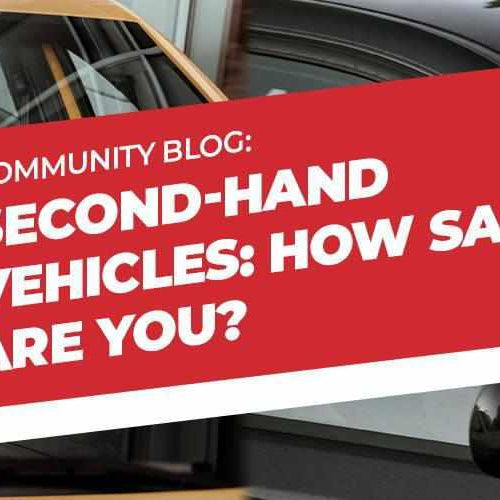 Second-Hand Vehicles: How Safe Are You? | Second-Hand Vehicles: How Safe Are You? | BlackboxMyCar