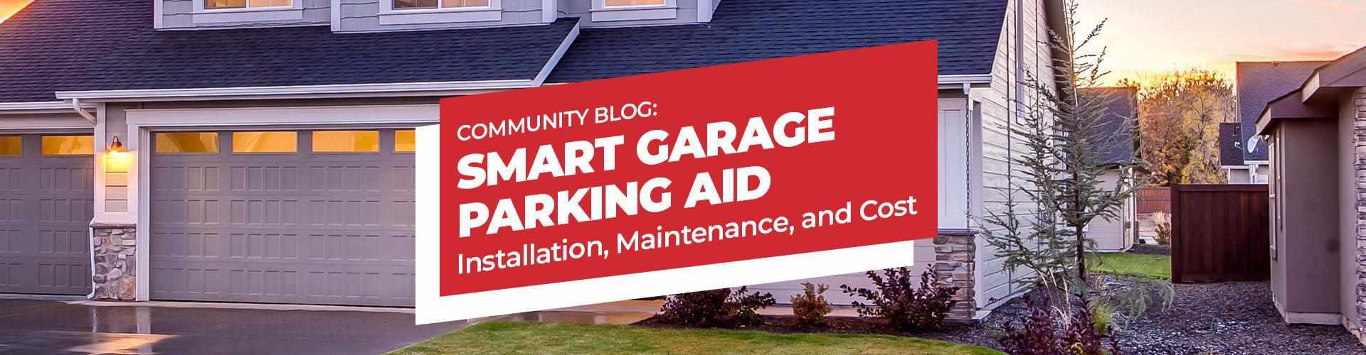 Smart Garage Parking Aid Installation, Maintenance, and Cost