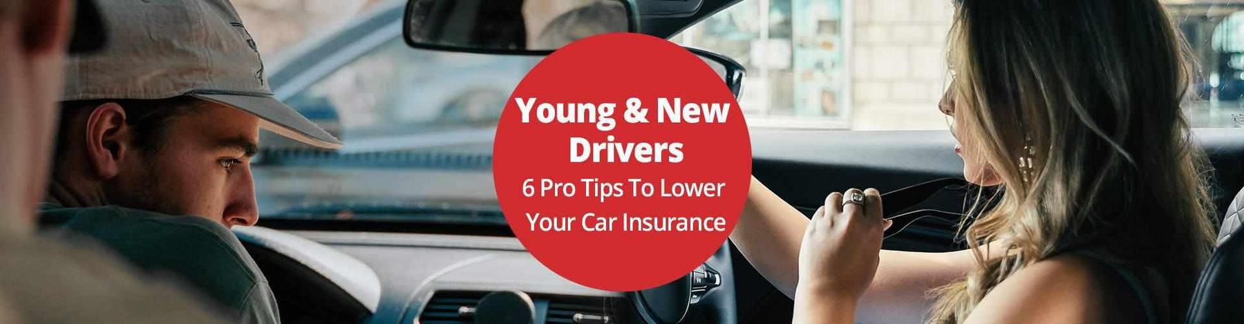 Young and New Drivers - 6 Pro Tips To Lower Your Car Insurance | Young and New Drivers - 6 Pro Tips To Lower Your Car Insurance |